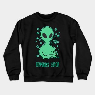 Humans Suck Outer Space Alien Crewneck Sweatshirt
